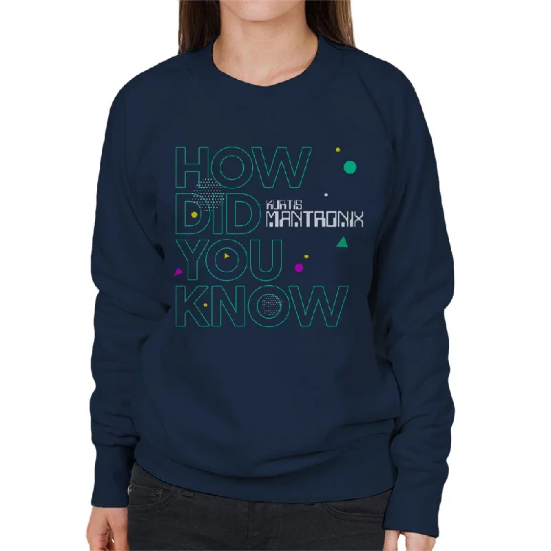 Mantronix How Did You Know Women's Sweatshirt