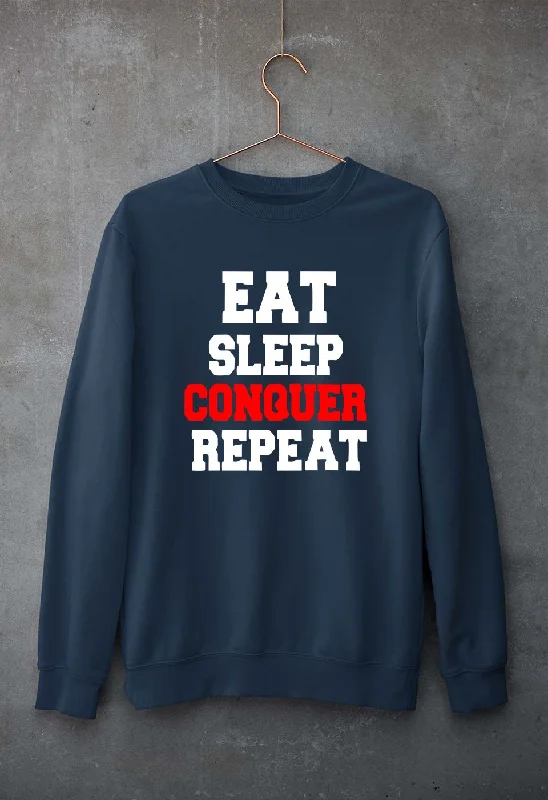 eat sleep conquer repeat Unisex Sweatshirt for Men/Women