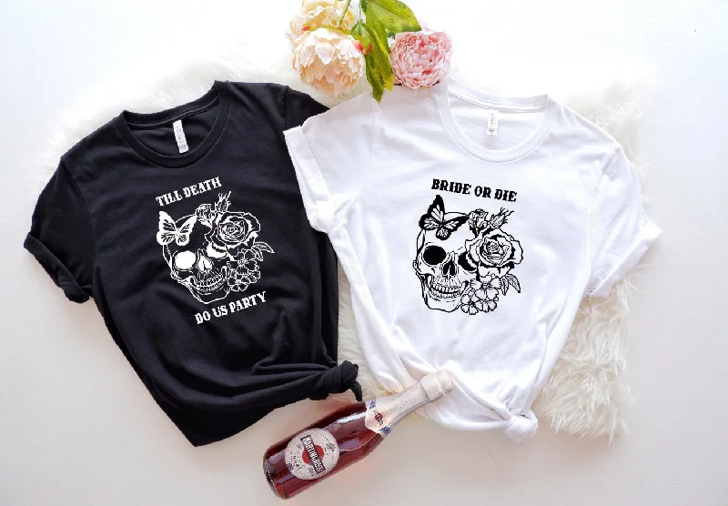 Bride Or Die Bachelorette Shirt Party Shirt