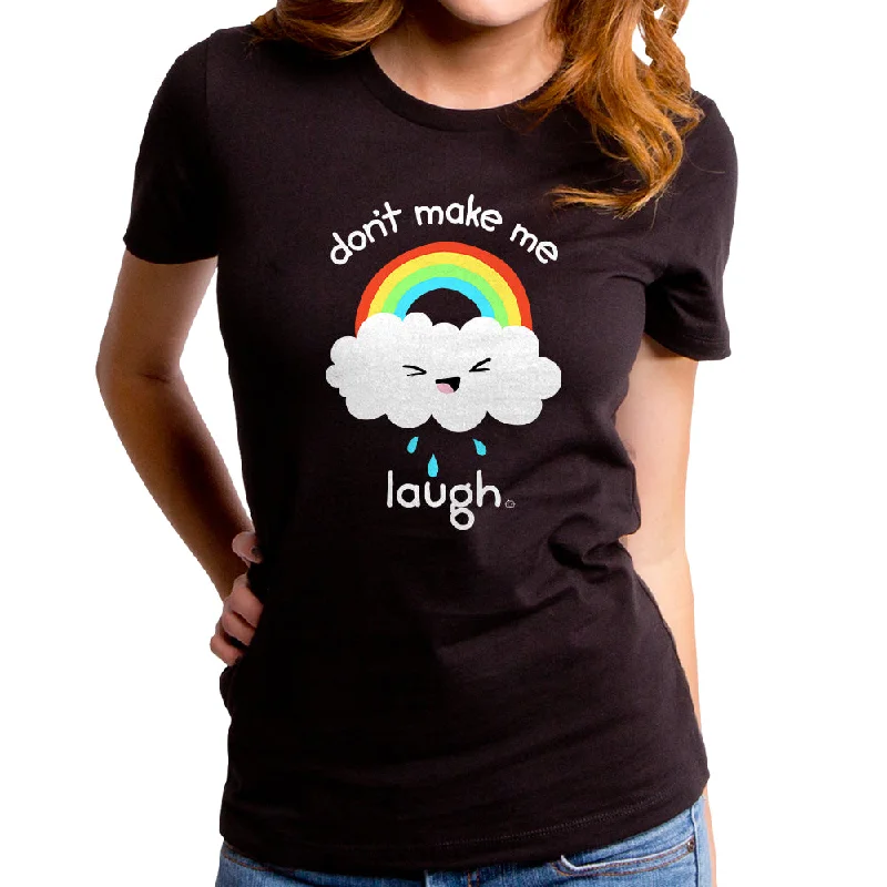 Don't Make Me Laugh Women's T-Shirt