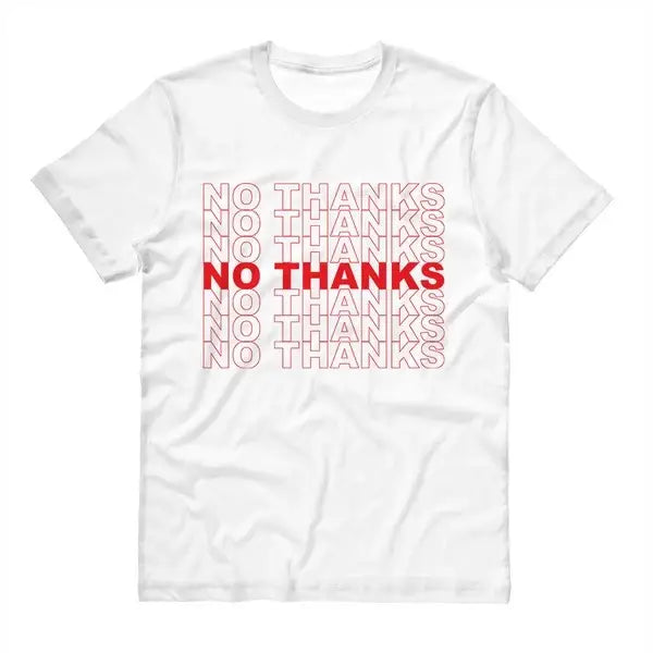 No Thanks T-Shirt