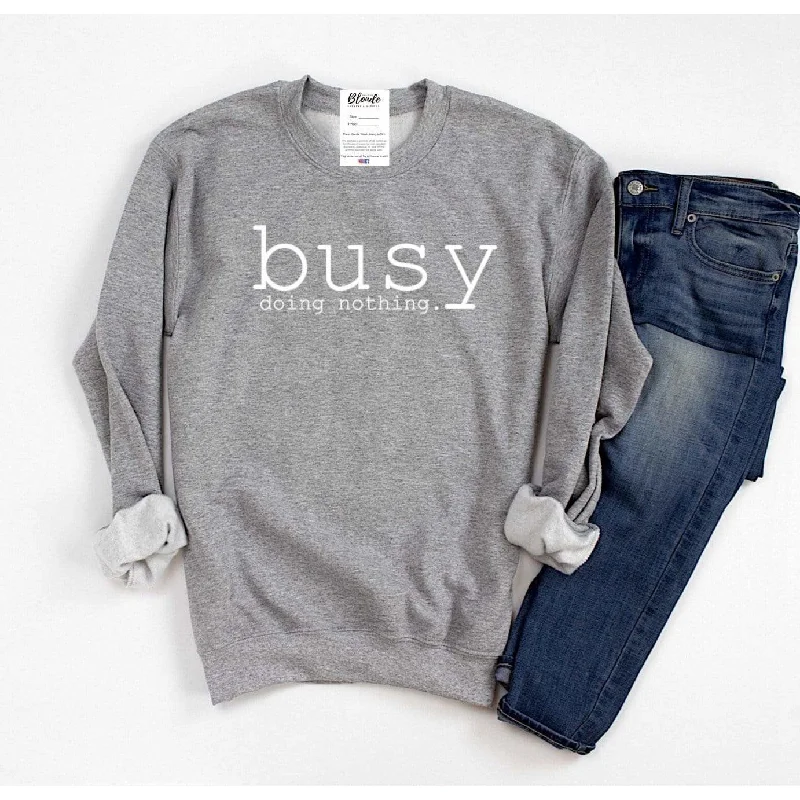Busy Doing Nothing Crew Sweatshirt Hoodie with Longline Fit Extended Stylish